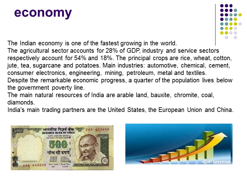 economy The Indian economy is one of the fastest growing in the world. The